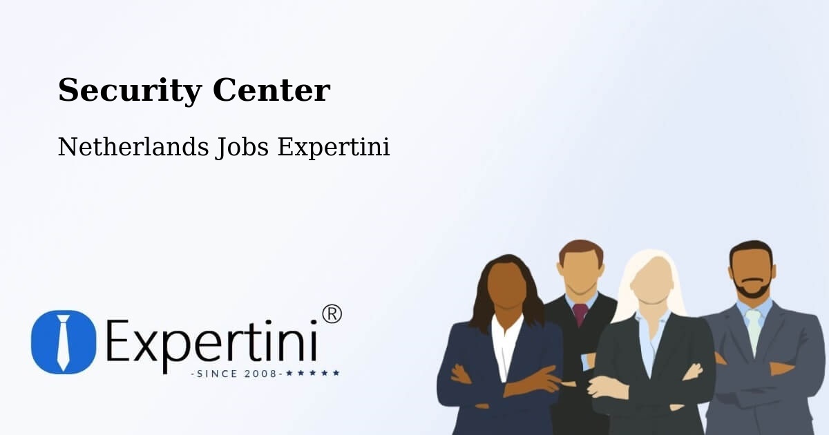 Security Center - Netherlands Jobs Expertini